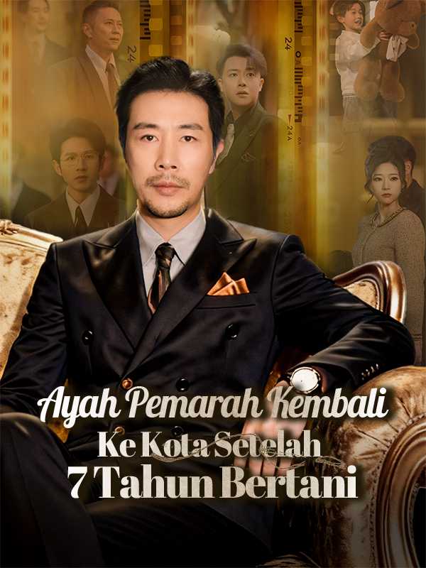 Ayah Pemarah Kembali Ke Kota Setelah 7 Tahun Bertani