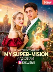 From Zero to Hero: My Super-Vision Husband [English] (2024)
