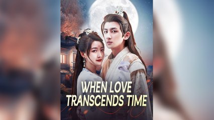 When Love Transcends Time (2024)