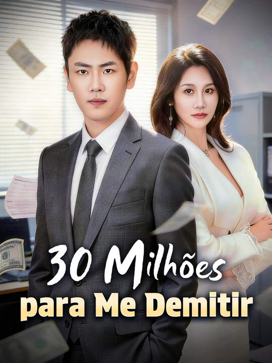 30 Milhões para Me Demitir