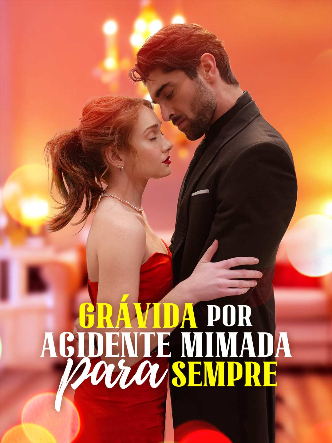 Grávida por Acidente, Mimada para Sempre