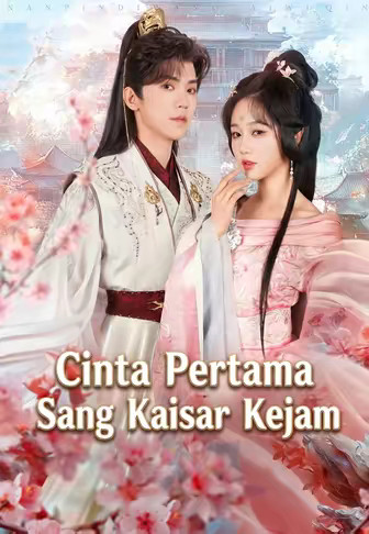 Cinta Pertama Sang Kaisar Kejam