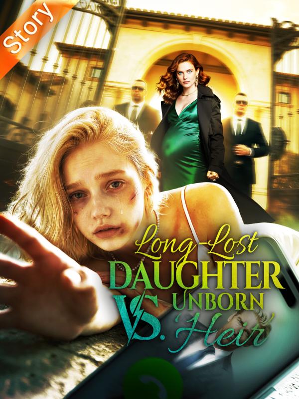 Long-Lost Daughter vs. Unborn 'Heir'