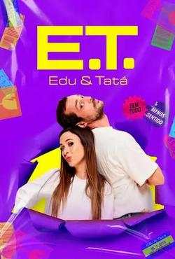 E.T. - Edu e Tatá [Portuguese] (2026)