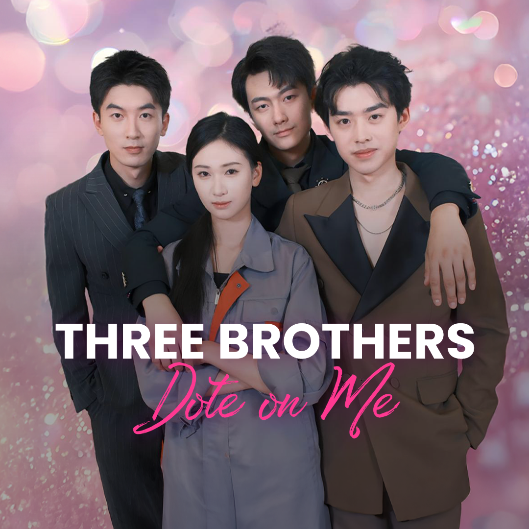 Three Brothers Dote On Me [English] (2025)