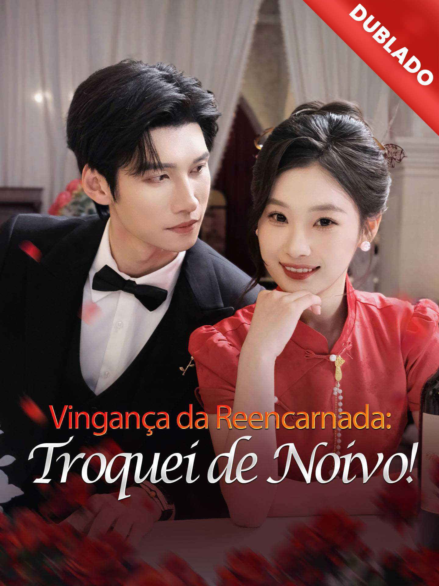 [Dublado] Vingança da Reencarnada: Troquei de Noivo!