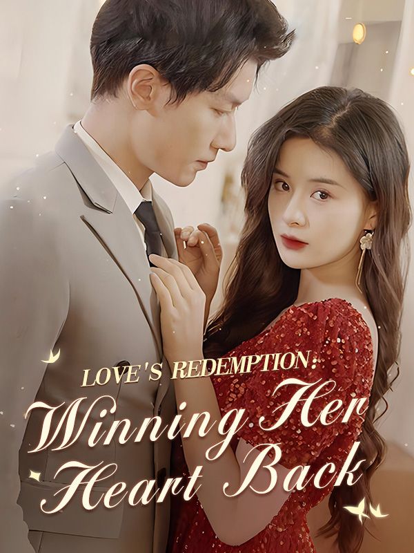 Love's Redemption: Winning Her Heart Back (2024)