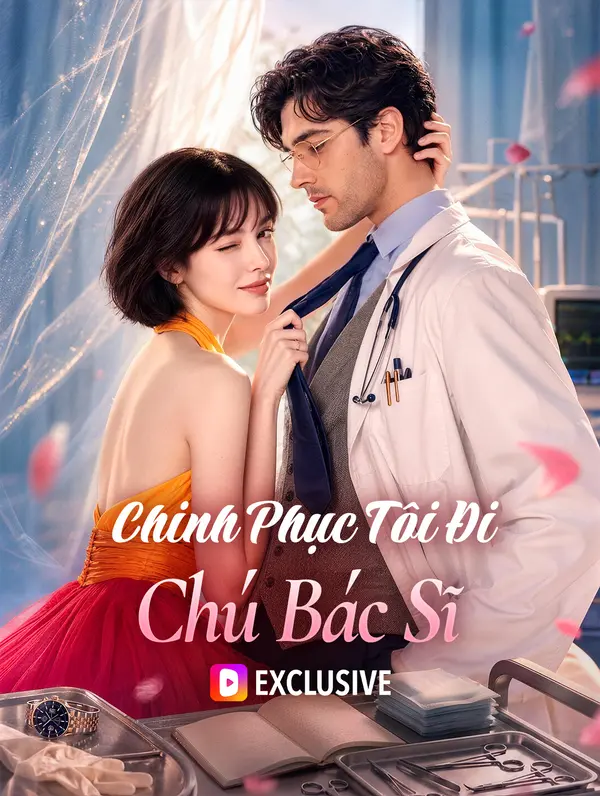 Chinh Phục Tôi Đi, Chú Bác Sĩ