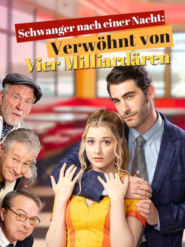 (Synchronisiert) Schwanger nach einer Nacht: Verwöhnt von Vier Milliardären