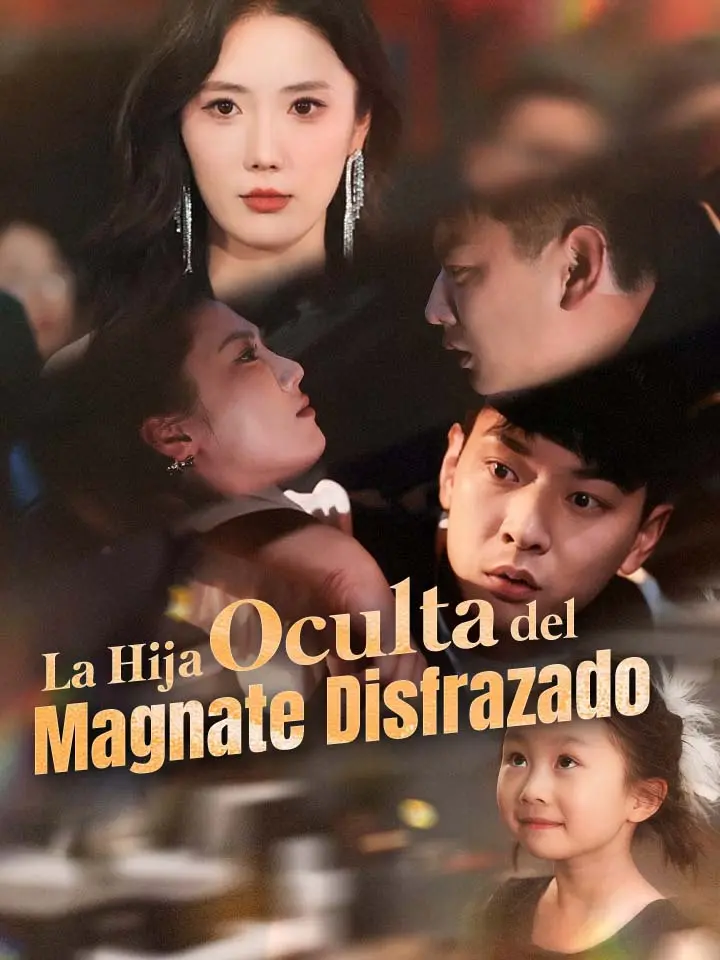 La Hija Oculta del Magnate Disfrazado