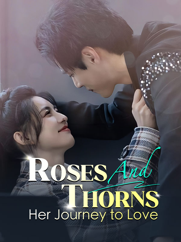 Roses and Thorns: Her Journey to Love (2024)