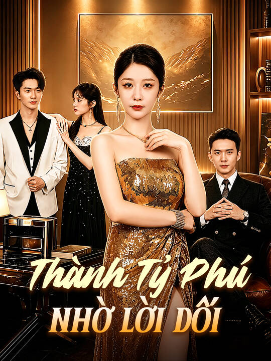 Thành Tỷ Phú Nhờ Lời Dối