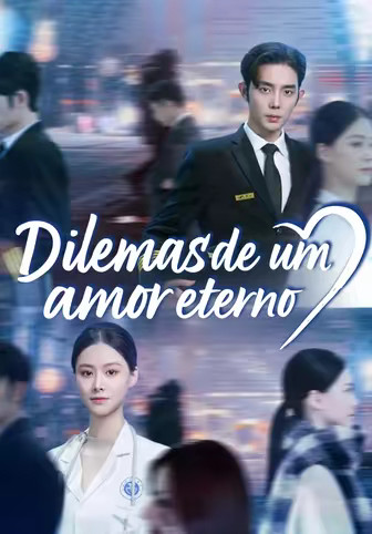 Dilemas de um amor eterno
