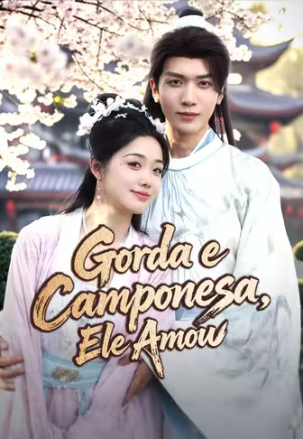 Gorda e Camponesa, Ele Amou