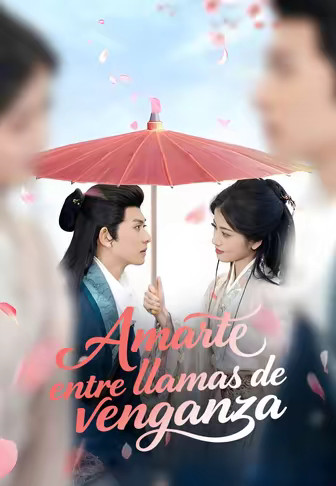 Amarte entre llamas de venganza
