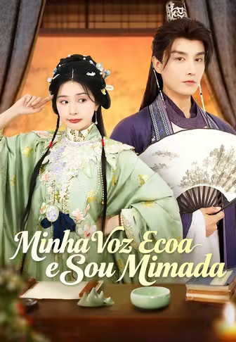 Minha Voz Ecoa e Sou Mimada(Dublado)