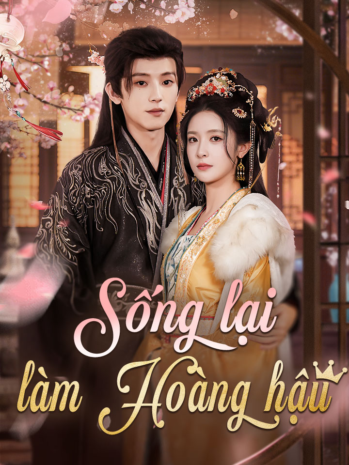Sống lại làm Hoàng hậu
