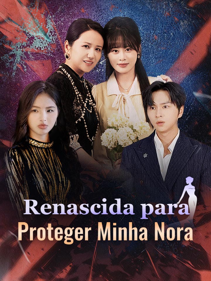 Renascida para Proteger Minha Nora