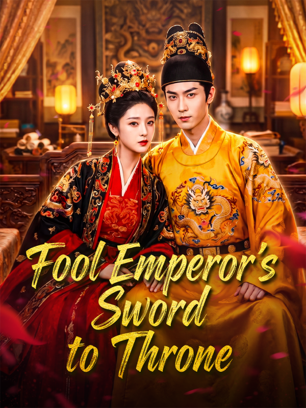 Fool Emperor’s Sword to Throne