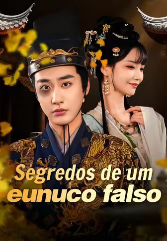 (Dublado)Segredos de um eunuco falso