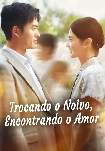 Trocando o Noivo, Encontrando o Amor(Dublado)