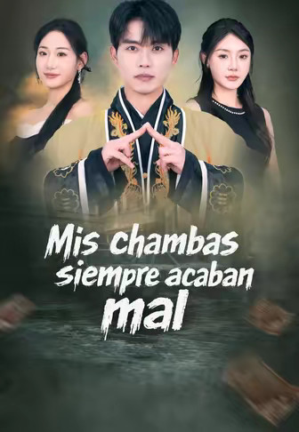 Mis chambas siempre acaban mal