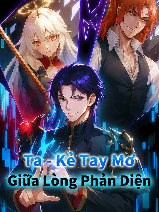Ta - Kẻ Tay Mơ Giữa Lòng Phản Diện