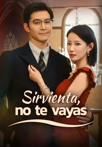 Sirvienta, no te vayas