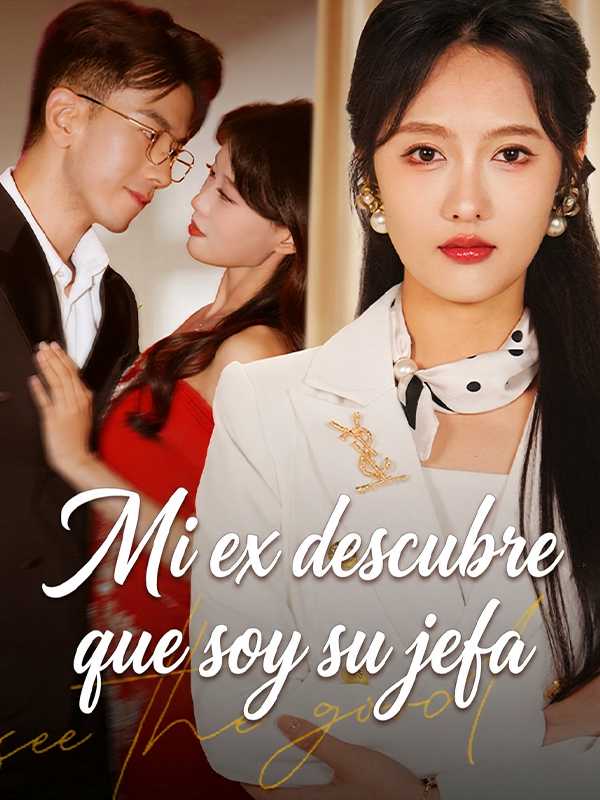Mi ex descubre que soy su jefa