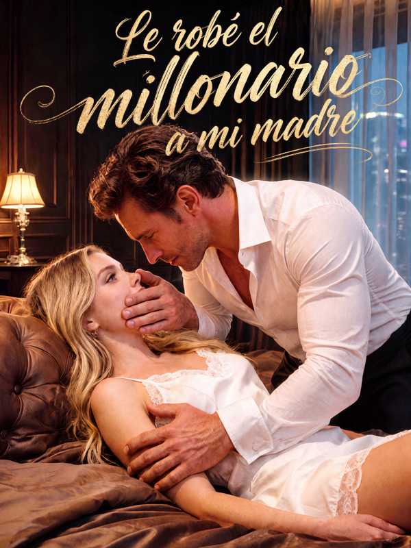 Le robé el millonario a mi madre