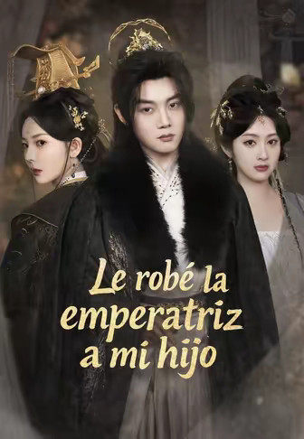 Le robé la emperatriz a mi hijo