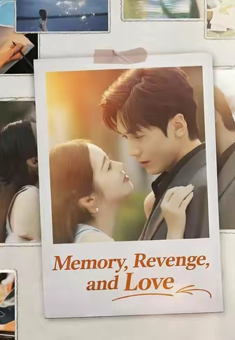 Memory, Revenge, and Love
