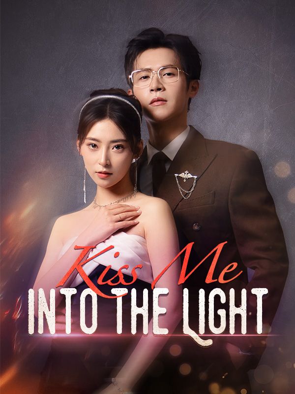 Kiss Me Into the Light