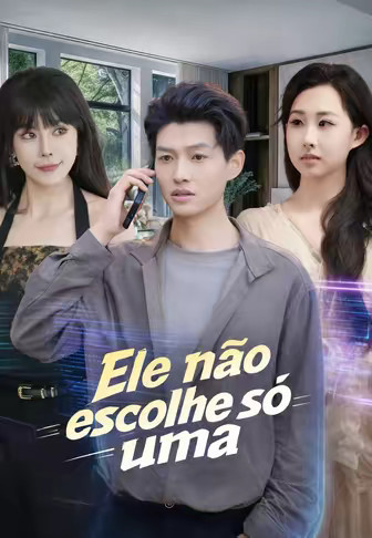 Ele não escolhe só uma