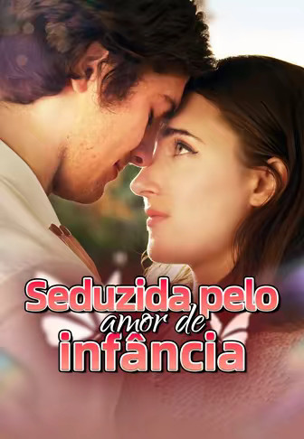 Seduzida pelo amor de infância
