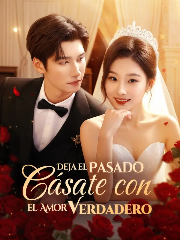Deja el Pasado, Cásate con el Amor Verdadero(Doblado)