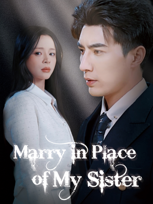 Marry in Place of My Sister