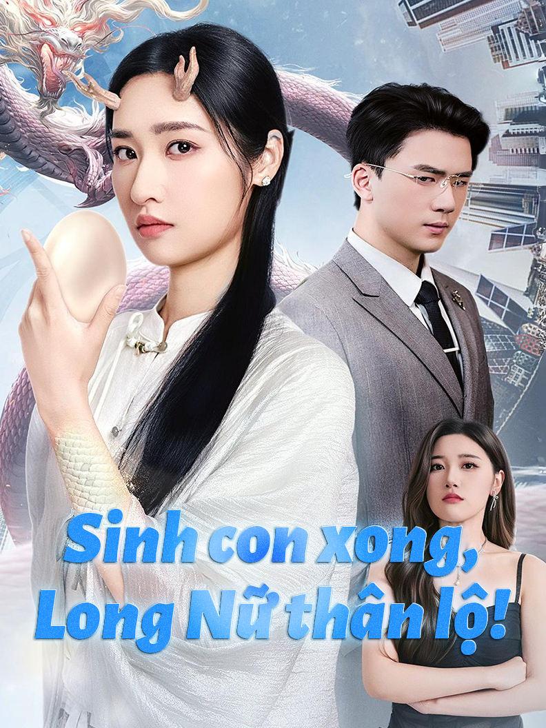 Sinh con xong, Long Nữ lộ thân phận