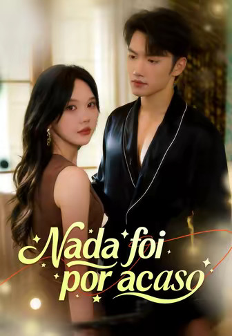 Nada foi por acaso
