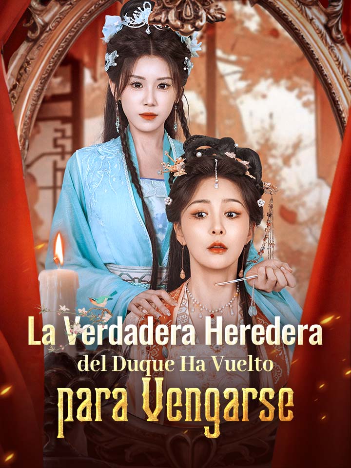La Verdadera Heredera del Duque Ha Vuelto para Vengarse