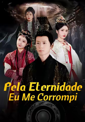 Pela Eternidade Eu Me Corrompi