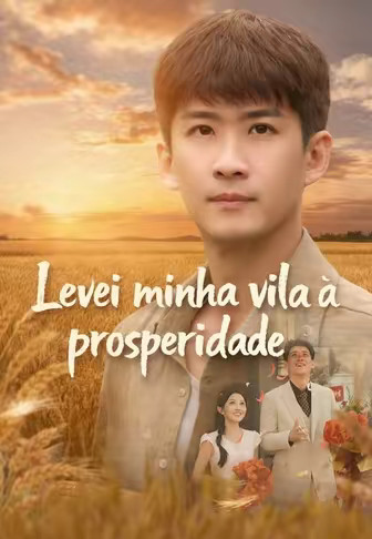 Levei minha vila à prosperidade