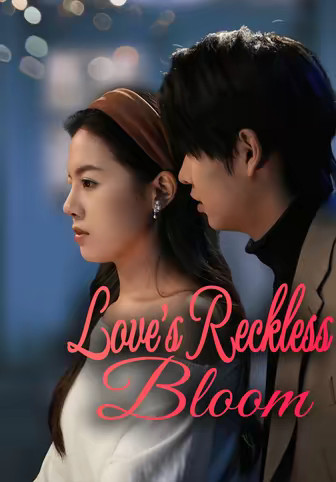 Love's Reckless Bloom