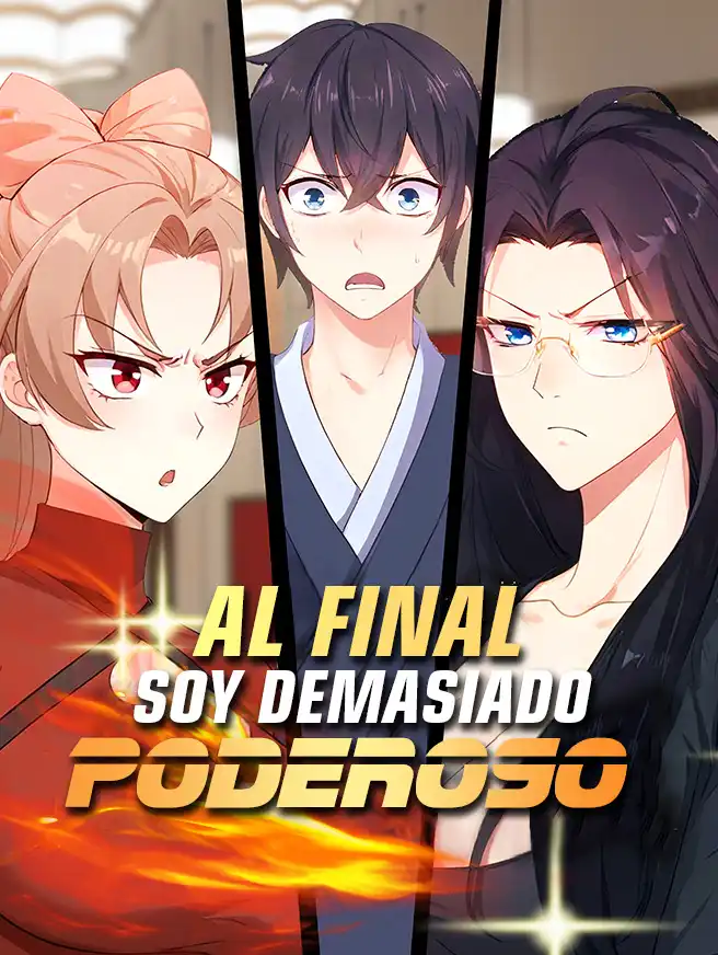 Al Final Soy Demasiado Poderoso
