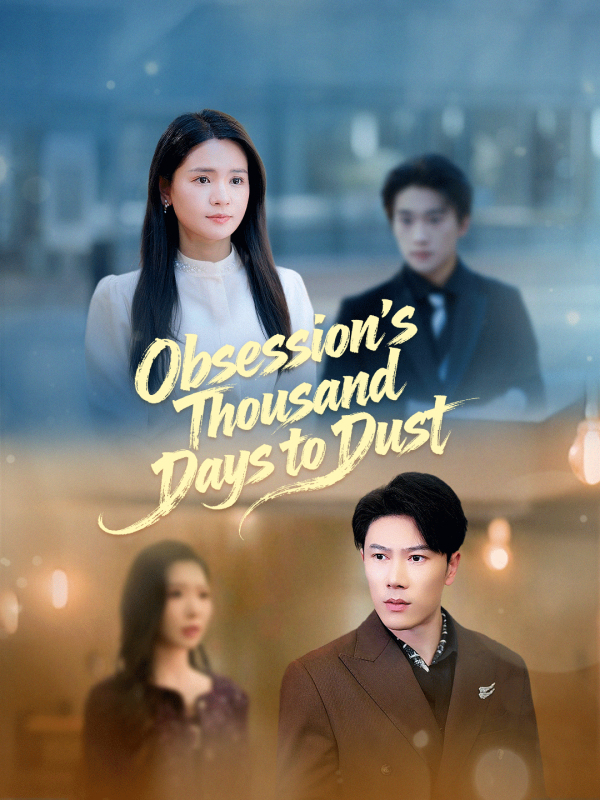 Obsession's Thousand Days to Dust(English dubbed version)
