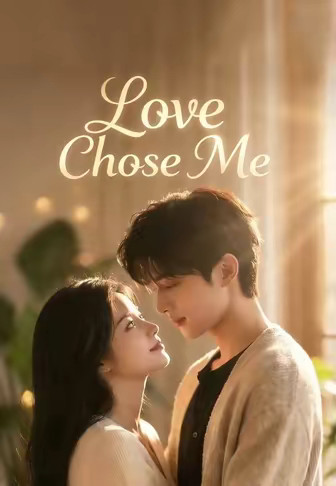 Love Chose Me
