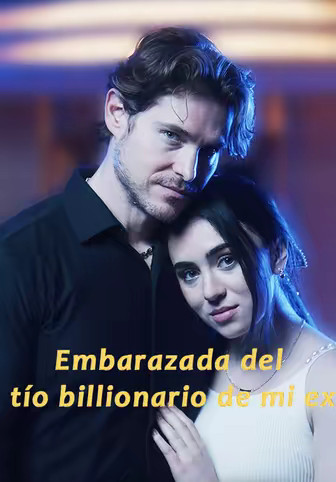 Embarazada del tío billionario de mi ex