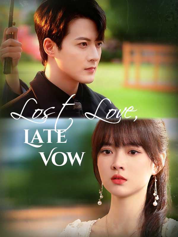 Lost Love, Late Vow