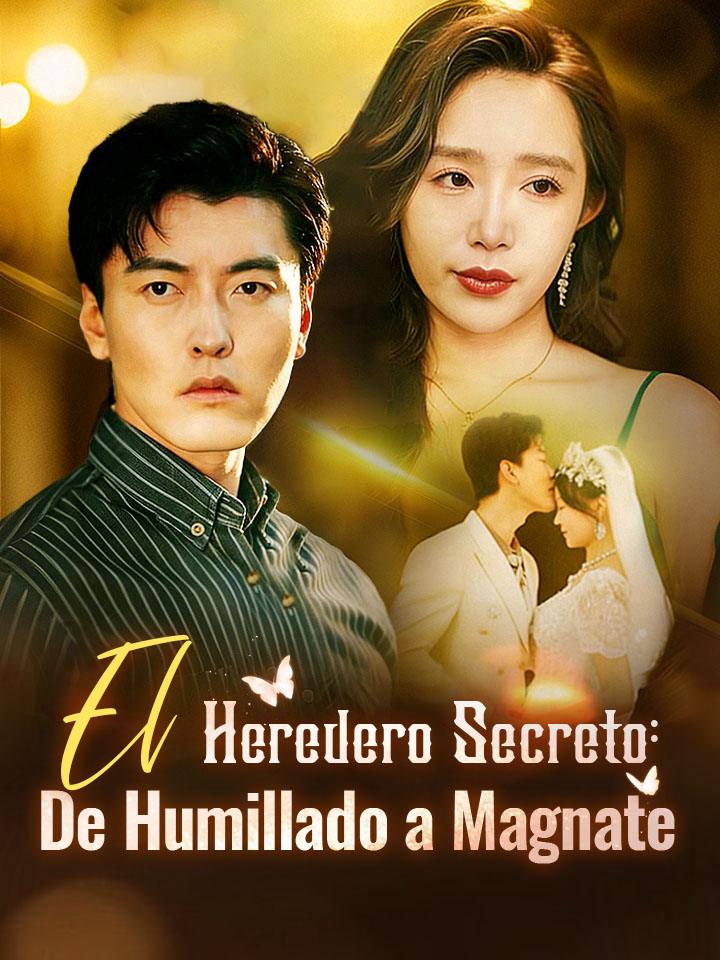 El Heredero Secreto: De Humillado a Magnate