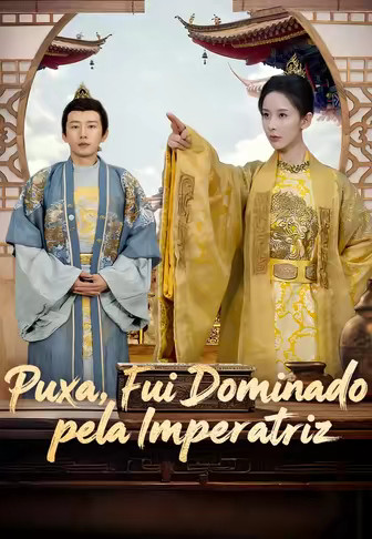 Puxa, Fui Dominado pela Imperatriz